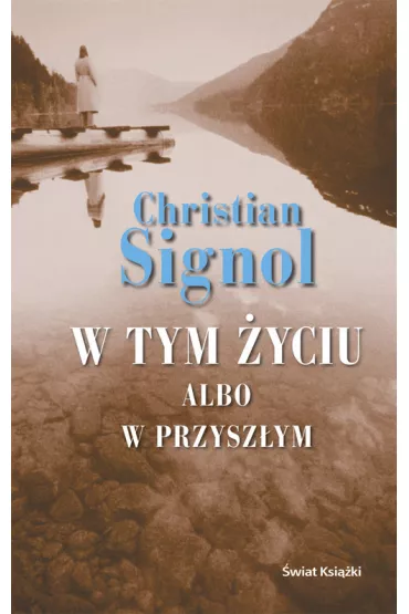 W tym �yciu albo w przysz�ym - Christian Signol