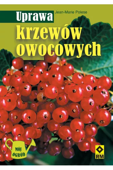 Uprawa krzew�w owocowych - Polese Jean-Marie