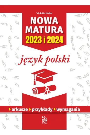 J�zyk polski. Nowa matura 2023 i 2024 - Violetta Kalka