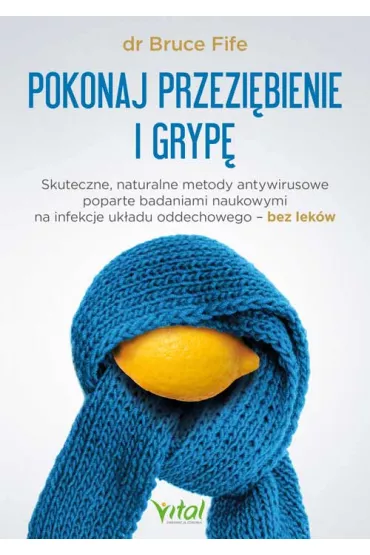 Pokonaj przezi�bienie i gryp� - Bruce Fife