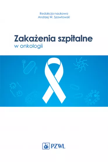 Zaka�enia szpitalne w onkologii - Andrzej W. Szaw�owski