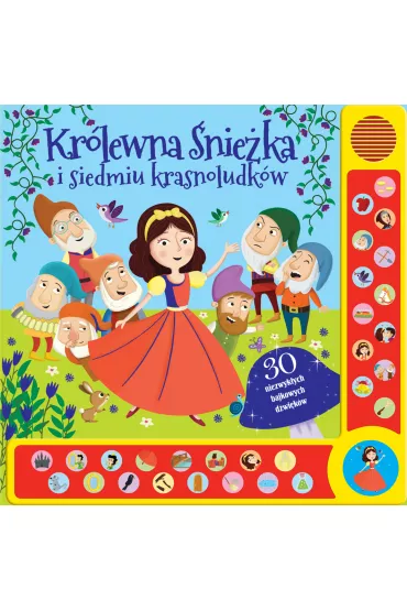 Kr�lewna �nie�ka i siedmiu krasnoludk�w. 30 niezwyk�ych bajkowych d�wi�k�w