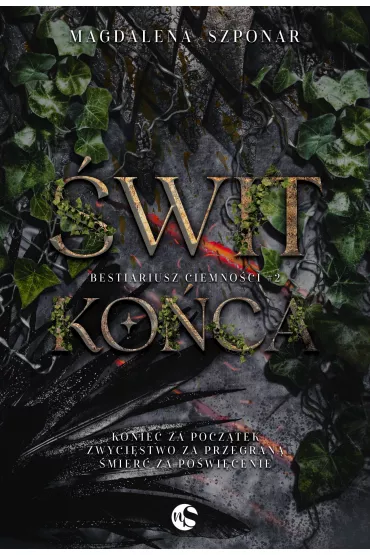 �wit ko�ca. Bestiariusz Ciemno�ci. Tom 2 - Magdalena Szponar