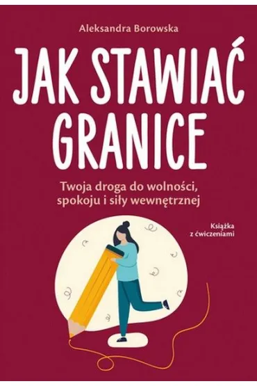 Jak stawia� granice - Aleksandra Borowska