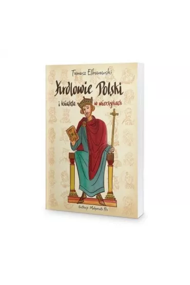 Kr�lowie i ksi���ta Polski w wierszykach - Tomasz Elbanowski