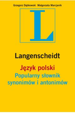 Popularny s�ownik synonim�w i antonim�w - D�bkowski Grzegorz, Marcjanik Ma�gorzata - Grzegorz D�bkowski, Ma�gorzata Marcjanik