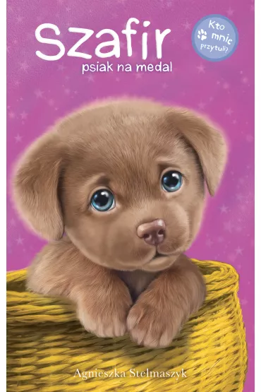 Kto mnie przytuli? Szafir psiak na medal - Agnieszka Stelmaszyk