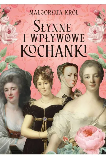 S�ynne i wp�ywowe kochanki - Ma�gorzata Kr�l