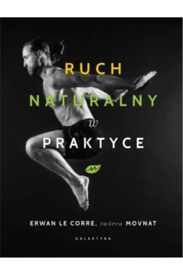 Ruch naturalny w praktyce - Erwan Le Corre