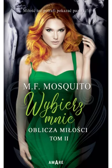 Wybierz mnie. Oblicza mi�o�ci. Tom 2 - M. F. Mosquito