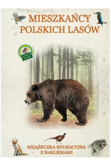 Mieszka�cy polskich las�w. Ksi��eczka edukacyjna z naklejkami - Tadeusz Wo�niak