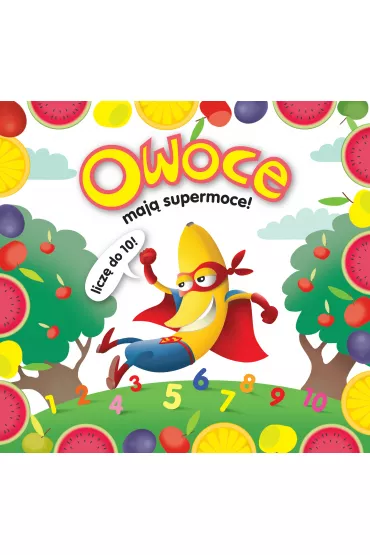 Owoce maj� supermoce! - Krzysztof Kie�basi�ski