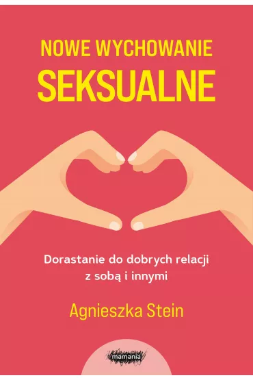 Nowe wychowanie seksualne - Agnieszka Stein