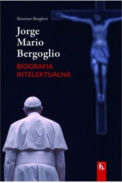 Jorge Mario Bergoglio. Biografia intelektualna