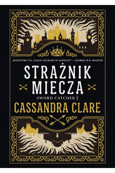 Stra�nik miecza. The Chronicles of Castellane. Tom 1 - Cassandra Clare