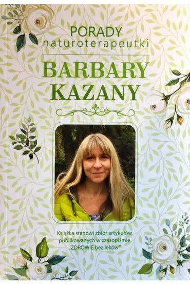 Porady naturoterapeutki Barbary Kazany. Tom 1 - Barbara  Kazana