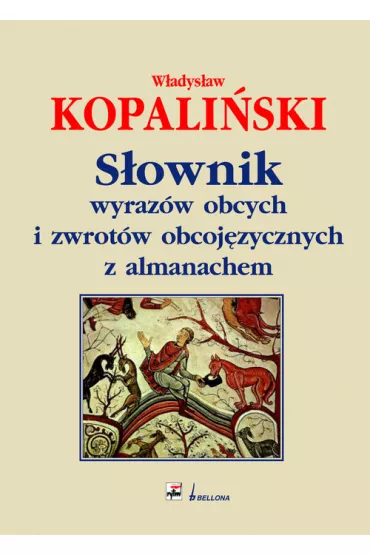 S�ownik wyraz�w obcych i zwrot�w obcoj�zycznych z almanachem - W�adys�aw Kopali�ski