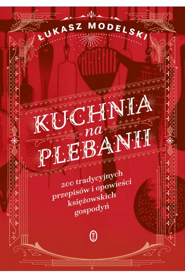Kuchnia na plebanii - �ukasz Modelski