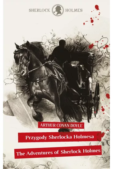 Sherlock Holmes. Przygody Sherlocka Holmesa / The Adventures of Sherlock Holmes - Artur Conan Doyle