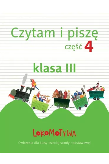 Lokomotywa 3 czytam i pisz� zeszyt �wicze� cz�� 4 - Ma�gorzata Dobrowolska
