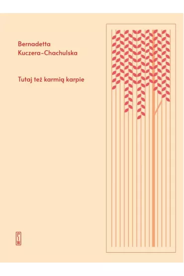 Tutaj te� karmi� karpie - Bernadetta Kuczera-Chachulska