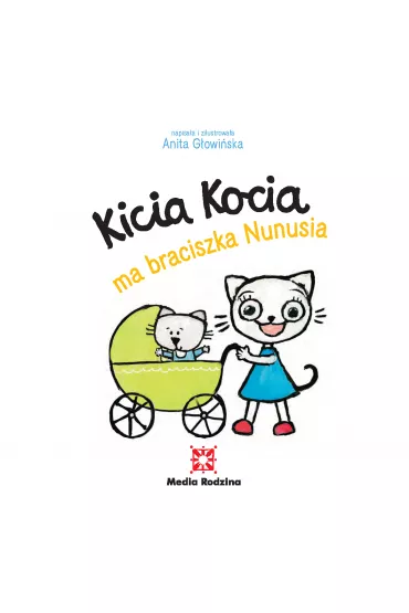 Kicia Kocia ma braciszka Nunusia - Anita G�owi�ska