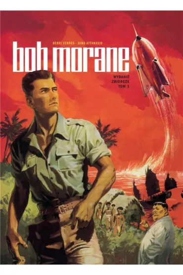 Bob Morane. Wydanie zbiorcze. Tom 1 - Dino Attanasio, Henri Vernes