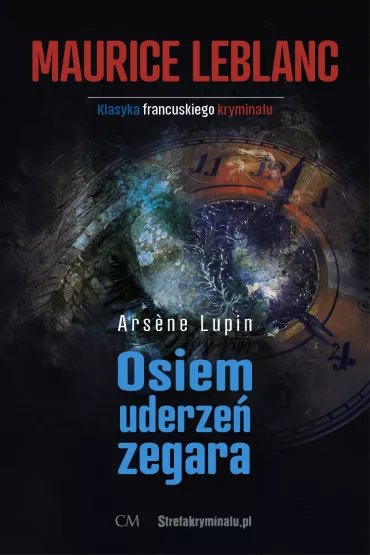Osiem uderze� zegara. Arsene Lupin - Maurice Leblanc