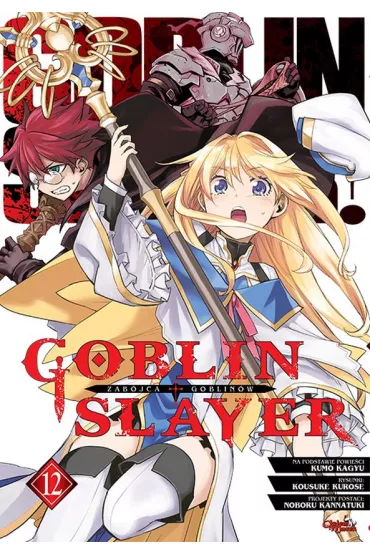 Goblin Slayer. Tom 12 - Kousuke Kurose, Kumo Kagyu