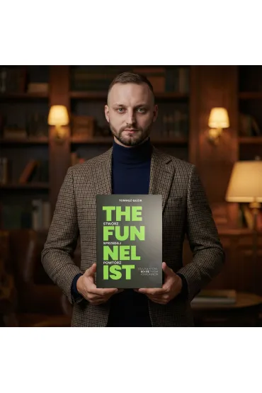 The Funnelist. Stw�rz. Sprzedaj. Powt�rz. - Tomasz  Guzik