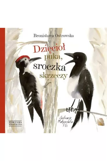 Dzi�cio� puka sroczka skrzeczy - Bronis�awa Ostrowska
