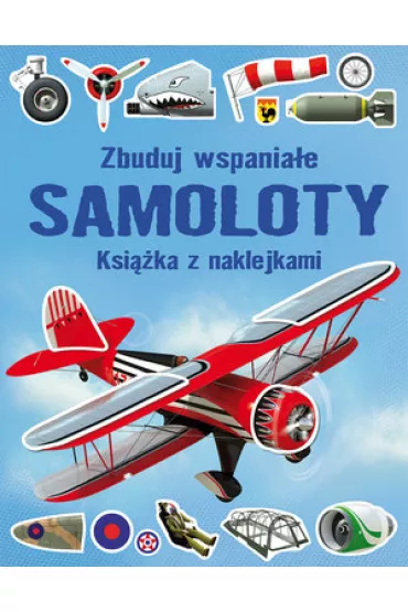 Zbuduj wspania�e samoloty. Ksi��ka z naklejkami - Simon Tudhope