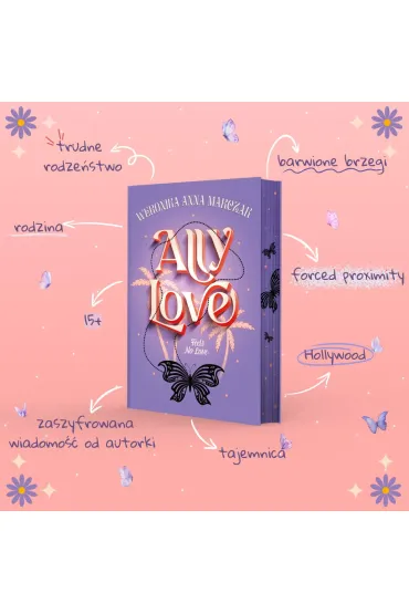 Ally Love Feels No Love. Ally Love. Tom 1 (barwione brzegi) - Weronika Marczak