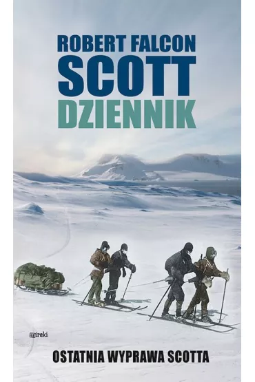 Dziennik Ostatnia wyprawa Scotta - Scott Robert Falcon