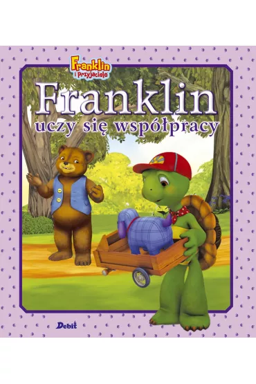 Franklin uczy si� wsp�pracy - Paulette Bourgeois