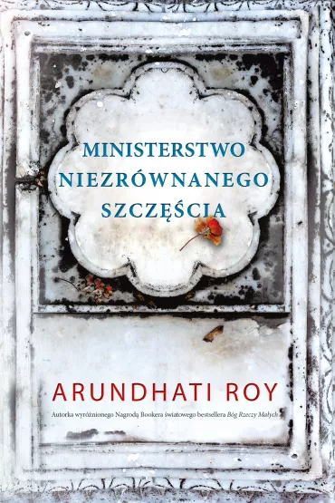 Ministerstwo Niezr�wnanego Szcz�ciaarundhati Roy - Roy Arundhati