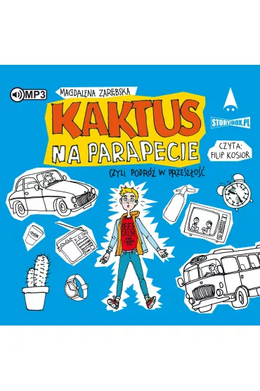 Audiobook Kaktus na parapecie, czyli podr� w przesz�o�� CD - Magdalena Zar�bska
