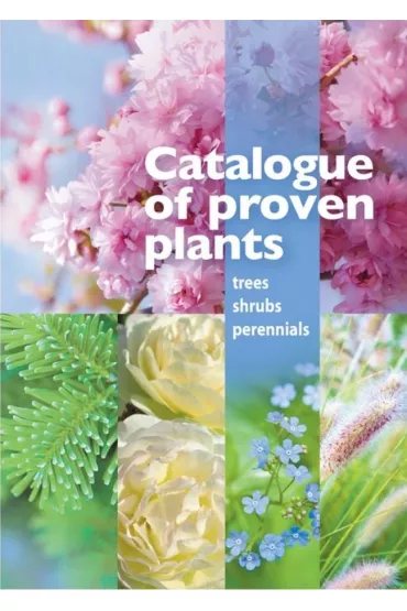 Catalogue of proven plants. Trees. Shrups. Perennials - Joanna Filipczak