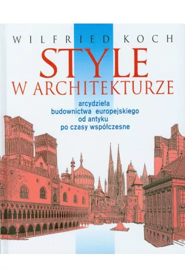 Style w architekturze - Wilfried Koch