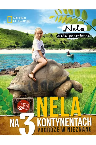 Nela na 3 kontynentach. Podr�e w nieznane - Nela