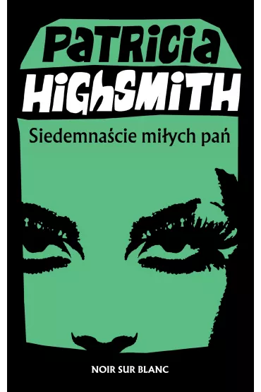 Siedemna�cie mi�ych pa� - Patricia Highsmith