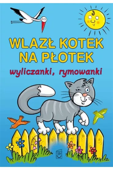 Wlaz� kotek na p�otek. Wyliczanki, rymowanki - Maria Konopnicka