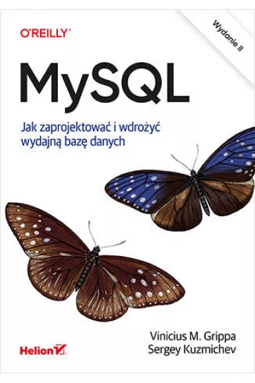 MySQL. Jak zaprojektowa� i wdro�y� wydajn� baz� danych - Vinicius M. Grippa, Sergey Kuzmichev
