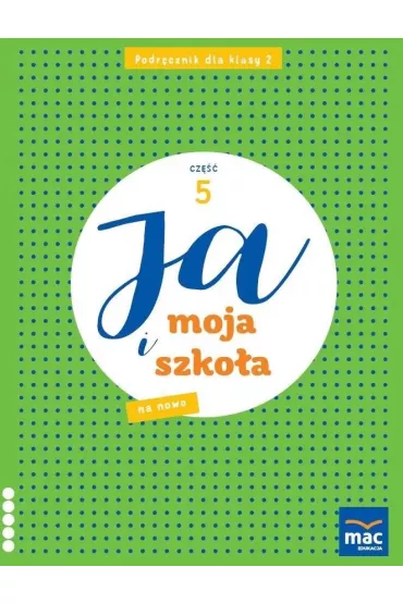 Ja i moja szko�a na nowo. Podr�cznik. Klasa 2. Cz�� 5 - Jolanta Faliszewska, Gra�yna Lech