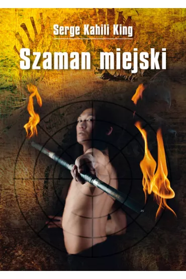 Szaman miejski - Serge Kahili King