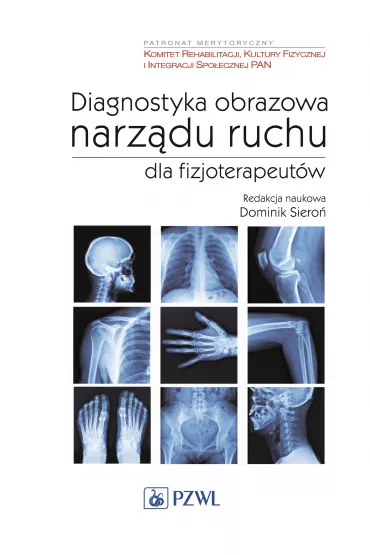 Diagnostyka obrazowa narz�du ruchu w fizjoterapii i rehabilitacji - Dominik Siero�
