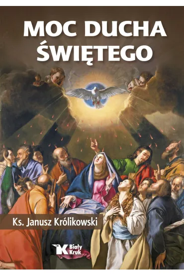 Moc Ducha �wi�tego - Janusz Kr�likowski