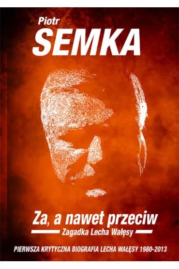 Za a nawet przeciw - Piotr Semka