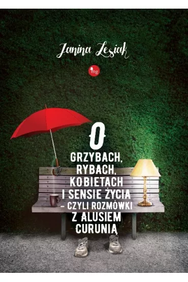 O grzybach rybach kobietach I sensie �ycia - Janina Lesiak