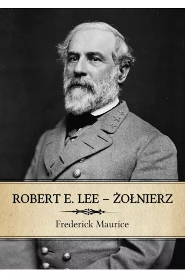 Robert E. Lee �o�nierz - Frederick Maurice